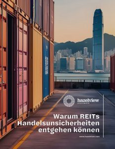 Mehr über den Artikel erfahren Hazelview: Warum Anleger in REITs Handelsunsicherheiten entkommen können